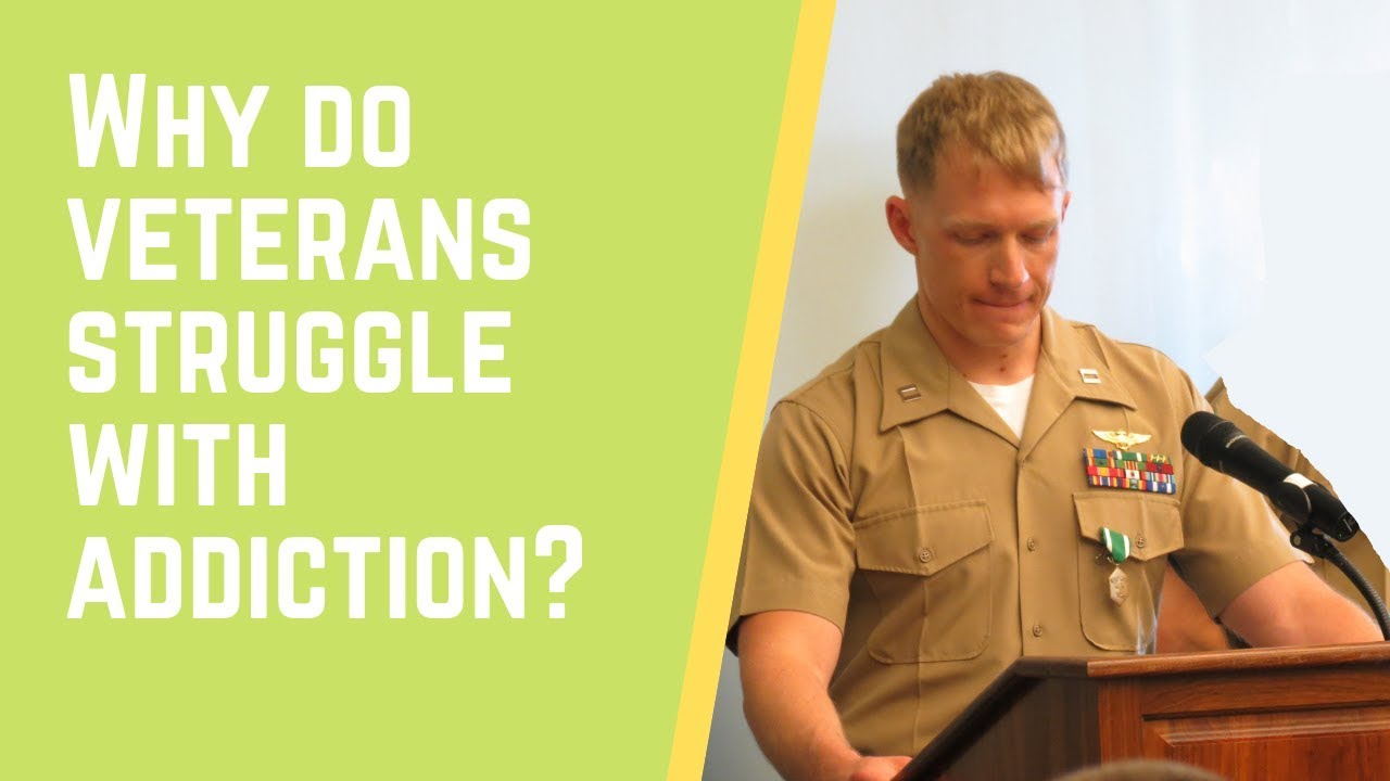 Why do veterans struggle with addiction?